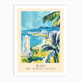 My Happy Place Honolulu 1 Travel Poster Art Print