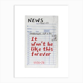 It Wont Be Like This Art Print