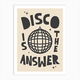 Disco Is The Answer In Cream Art Print