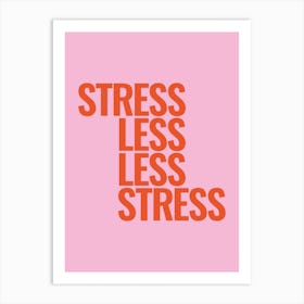 Pink And Red Stress Less Typographic Art Print