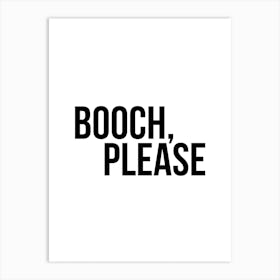 Booch Please Art Print