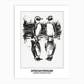 Penguin Admiring Their Reflections Poster 8 Art Print