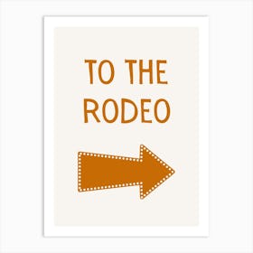 To The Rodeo Orange Art Print