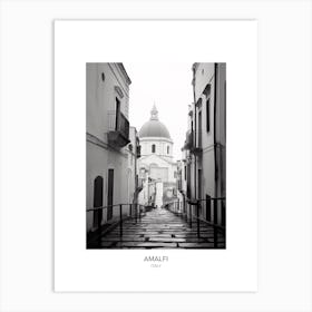 Poster Of Amalfi, Italy, Black And White Photo 1 Art Print