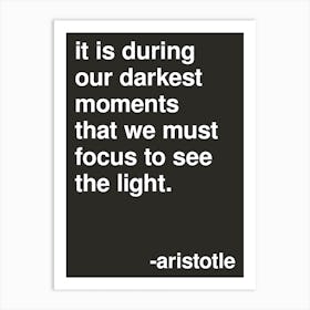 Darkest Moments Aristotle Quote Statement In Black Art Print