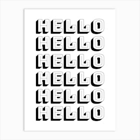 Hello Hello Hello Monochrome Art Print