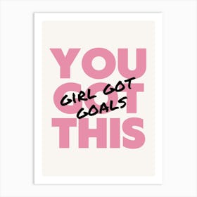 You Girl Got Goals Art Print