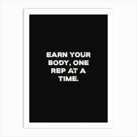 Earn Your Body One Rep At A Time Art Print