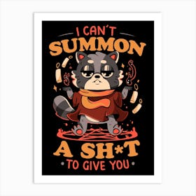 I Can't Summon a Shit to Give You - Cute Evil Animal Gift Art Print