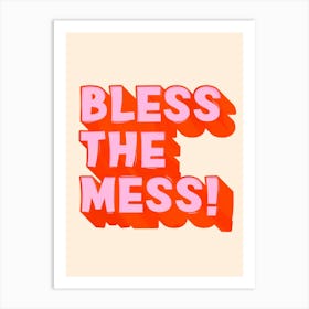 Bless The Mess Art Print