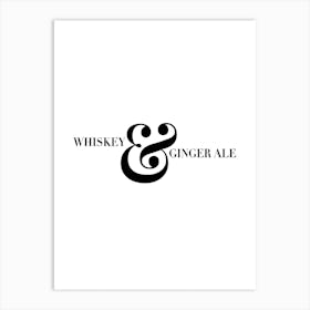 Whiskey And Ginger Ale Art Print