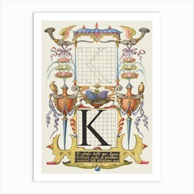 Guide For Constructing The Letter K From Mira Calligraphiae Monumenta, Joris Hoefnagel Art Print