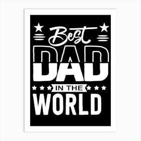 Best Dad In The World Happy Father’s Day Art Print