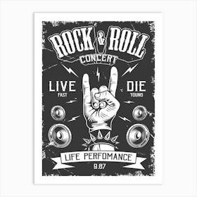 Rock & Roll Concert Live Fast Die Young Life Perfomance 9 Art Print