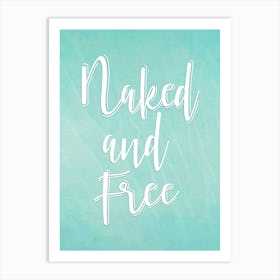 Naked and free bathroom quote Art Print