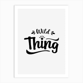 Wild Thing Art Print