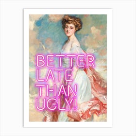 Better late than ugly Vintage Altered trendy wall art decor Art Print