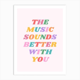 Rainbow The Music Sounds Better With You Art Print