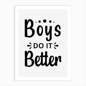 Boys Do It Better Art Print