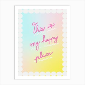 This Is My Happy Place 1 Art Print