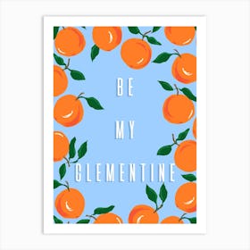 Be My Clementine Art Print