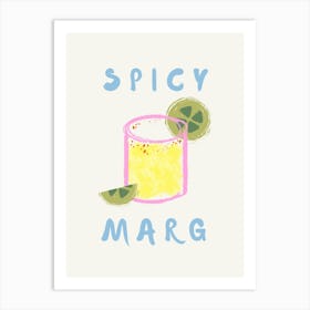 Spicy Marg Print Art Print