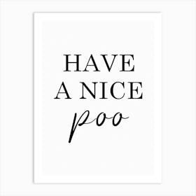 Bathroom Fun Have A Nice Poo Art Print