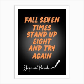 Fall Seven Times Stand Up And Try Again Art Print