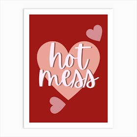 Hot Mess Art Print