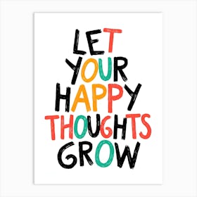 Let Your Happy Thoughts Grow Art Print