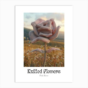 Knitted Flowers Pink Rose 5 Art Print
