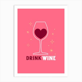 Drink Wine - Illustrated Glass Of Red Wine With A Heart Shape Art Print