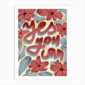 Yes you can daily affirmation motivational art Art Print