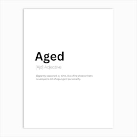 Aged Definition Meaning Art Print