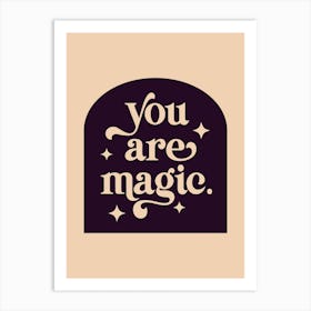 You Are Magic Dark Purple/Beige Art Print