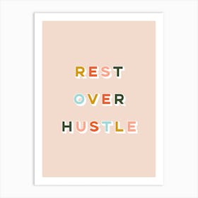 Rest Over Hustle Art Print