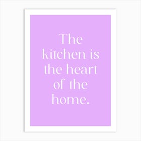 Kitchen Is The Heart Of The Home Art Print