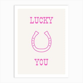 Lucky You Pink Art Print