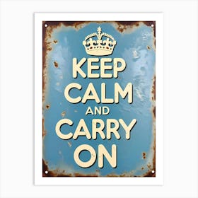 Keep Calm And Carry On Art Print