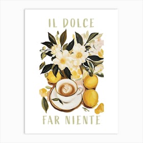 Il Dolce Far Niente Coffee And Lemons Art Print