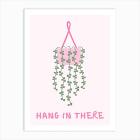 Hang In There Art Print