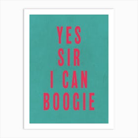Yes Sir I Can Boogie 01 01 Art Print