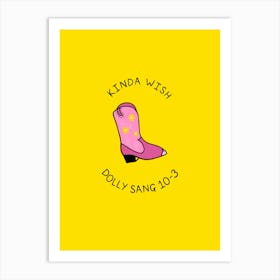 Kinda Wish Dolly Sang 10-3 in yellow Art Print