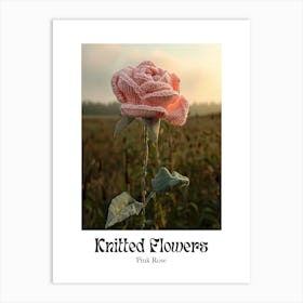 Knitted Flowers Pink Rose 1 Art Print