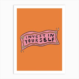 Invest In Yourself Art Print