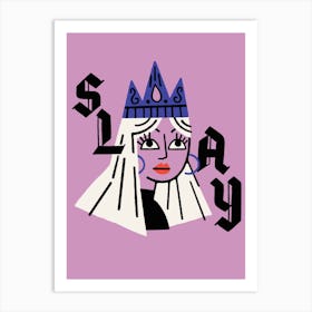 Slay Queen 3 Art Print