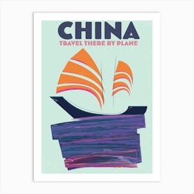 China Junk "Travel there by plane" Art Print
