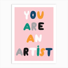 You Are An Artist Art Print