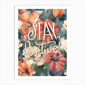 Stay Positive Art Print