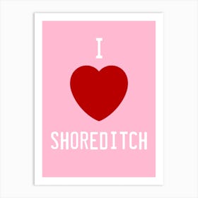 I Love Shoreditch Art Print